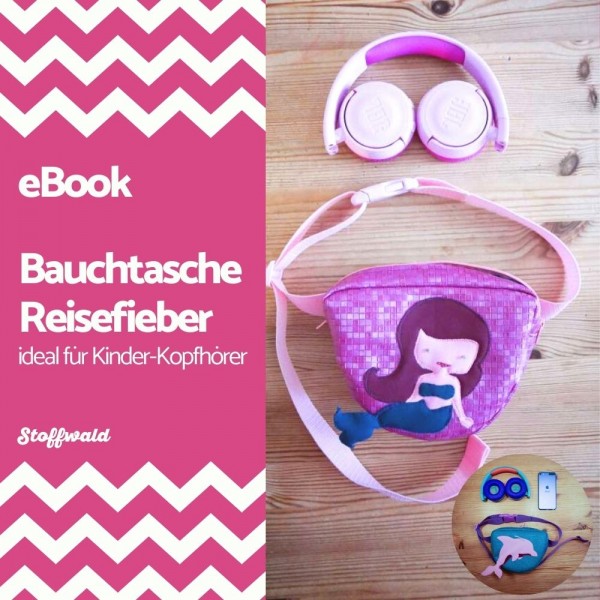 FREEBIE! eBook Kinder-Bauchtasche Reisefieber (ideal für Kopfhörer)